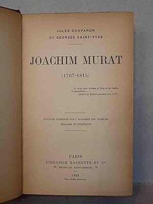 Seller image for Joachim Murat (1767-1815). Ouvrage couronn par l'Acadmie des Sciences Morales et Politiques for sale by Libreria de Antano (ILAB & ABA Members)