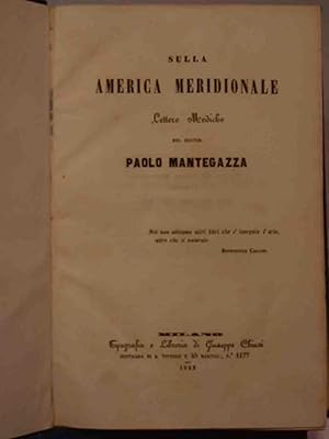 Imagen del vendedor de Sulla America Meridionale. Lettere Mediche del dottor. a la venta por Libreria de Antano (ILAB & ABA Members)