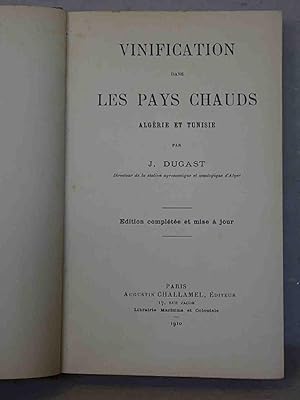 Seller image for Vinification dans les pays chauds Algrie et Tunisie. dition complte et mise  jour for sale by Libreria de Antano (ILAB & ABA Members)