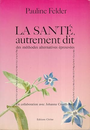 La santé, autrement dit des méthodes alternatives éprouvées