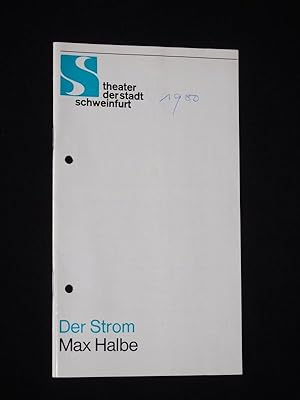 Bild des Verkufers fr Programmheft 19 Gastspiel Wrttembergisches Staatstheater Stuttgart im Theater der Stadt Schweinfurt 1979/ 80. DER STROM von Max Halbe. Insz./ Bhnenbild: Karl-Heinz Kubik, Kostme: Annette Schaad. Mit Walter Kreye, Jrgen Schornagel, Dieter Andreas, Johanna Liebeneiner, Waldemar Schtz, Erika Wackernagel zum Verkauf von Fast alles Theater! Antiquariat fr die darstellenden Knste