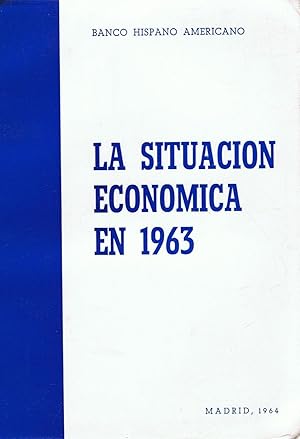 Imagen del vendedor de LA SITUACIN ECONMICA EN 1963 a la venta por Librera Torren de Rueda