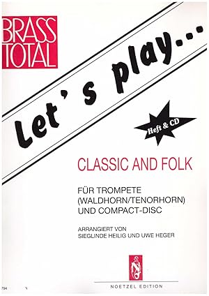 Bild des Verkufers fr Let's play. Classic and Folk fr Trompete (Waldhorn/ Tenorhorn) und Compact- Disc zum Verkauf von Bcherpanorama Zwickau- Planitz