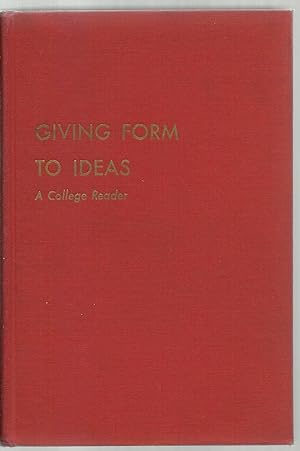 Seller image for Giving Form To Ideas, A College Reader for sale by Sabra Books
