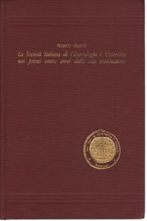 Imagen del vendedor de La Societ Italiana di Ginecologia e Ostetricia nei primi cento anni dalla sua costituzione (Novembre 1892 - Novembre 1992) a la venta por Di Mano in Mano Soc. Coop