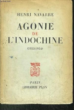 Seller image for AGONIE DE L'INDOCHINE (1953-1954) for sale by Le-Livre