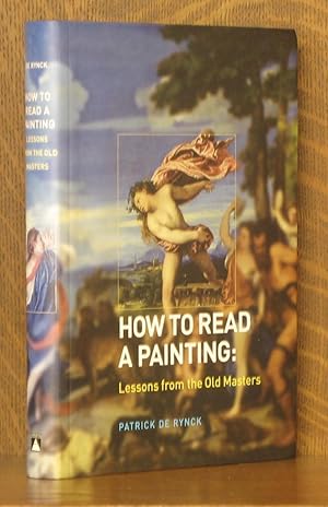 How to Read a Painting Lessons from the Old Masters