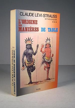 Mythologiques. 3. L'origine des manières de table