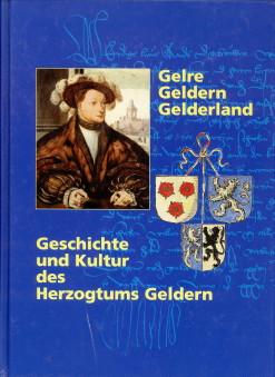 Immagine del venditore per Gelre - Geldern - Gelderland. Geschichte und Kultur des Herzog tums Geldern venduto da Antiquariaat Parnassos vof