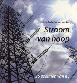 Seller image for Stroom van hoop. 25 Psalmen van nu for sale by Antiquariaat Parnassos vof