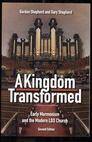 Seller image for A Kingdom Transformed: Early Mormonism and the Modern LDS Church for sale by Ken Sanders Rare Books, ABAA
