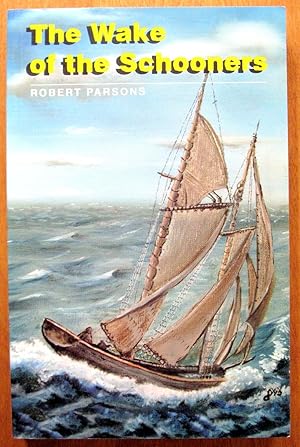 Imagen del vendedor de The Wake of the Schooners. From Placentia to Port Aux Basques a la venta por Ken Jackson