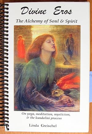 Seller image for Divine Eros. The Alchemy of Soul & Spirit.: On Yoga, Meditation, Mysticism, & the Kundalini Process for sale by Ken Jackson
