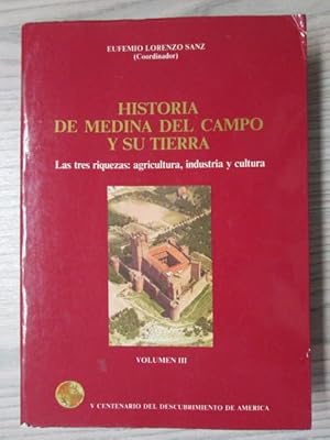 Seller image for HISTORIA DE MEDINA DEL CAMPO Y SU TIERRA. Volumen III for sale by LIBRERIA AZACAN