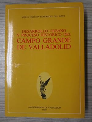 Seller image for DESARROLLO URBANO Y PROCESO HISTRICO DEL CAMPO GRANDE DE VALLADOLID for sale by LIBRERIA AZACAN