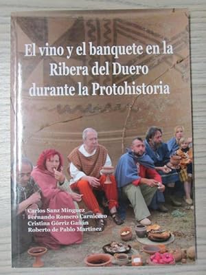 Seller image for EL VINO Y EL BANQUETE EN LA RIBERA DEL DUERO DURANTE LA PROTOHISTORIA for sale by LIBRERIA AZACAN