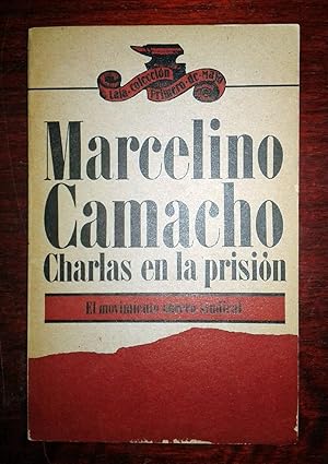 CHARLAS EN LA PRISIÓN. EL MOVIMIENTO OBRERO SINDICAL