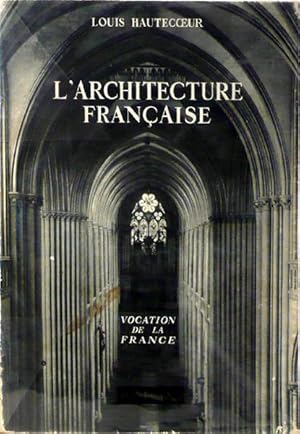 Bild des Verkufers fr L'architecture franaise, vocation de la France zum Verkauf von Librairie Lis Tes Ratures