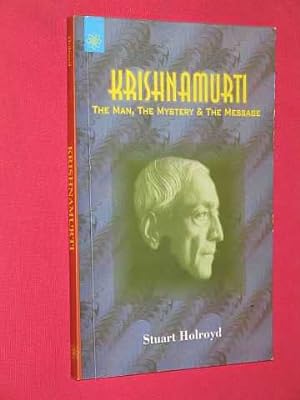 Imagen del vendedor de Krishnamurti : The Man The Mystery and The Message a la venta por BOOKBARROW (PBFA member)