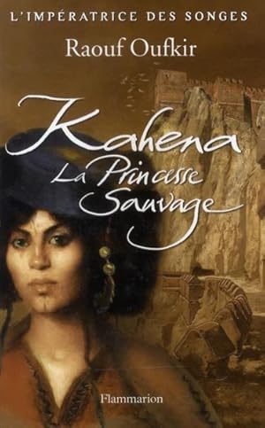 Image du vendeur pour L'impratrice des songes. 1. Kahena, la princesse sauvage mis en vente par Chapitre.com : livres et presse ancienne