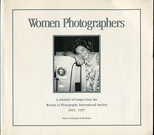 Women Photographers: A Selection of Images from the Women in Photography International Archive 18...