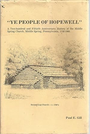 "Ye People of Hopewell" A Two Hundred and Fiftieth Anniversary History of the Middle Spring Presb...