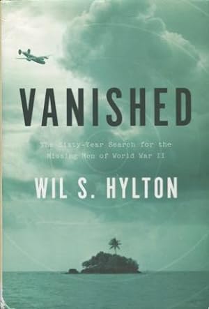Imagen del vendedor de Vanished: The Sixty-Year Search For the Missing Men of World War II a la venta por Kenneth A. Himber
