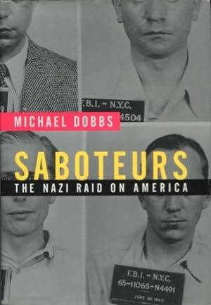 Seller image for Saboteurs: The Nazi Raid on America for sale by Kenneth A. Himber