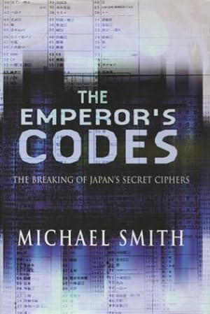 Seller image for The Emperor's Codes: The Breaking of Japan's Secret Ciphers for sale by Kenneth A. Himber