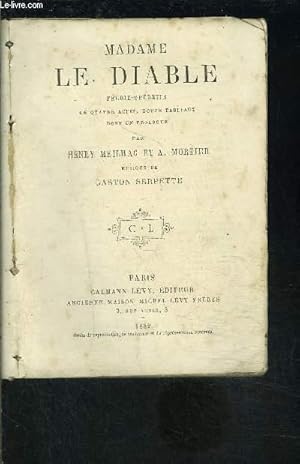 Bild des Verkufers fr MADAME LE DIABLE- FEERIE OPERETTE EN 4 ACTES, 12 TRAVAUX DONT UN PROLOGUE- VENDU EN L ETAT zum Verkauf von Le-Livre