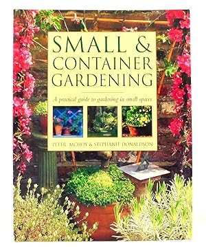 Immagine del venditore per Small & Container Gardening: A Practical Guide to Gardening in Small Places venduto da The Parnassus BookShop