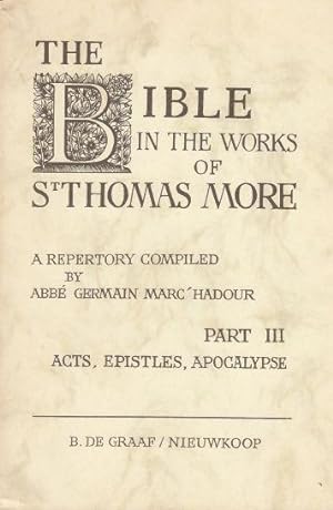 The Bible in the Works of Thomas More, Part III Acts, Epistles, Apocalypse