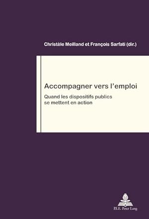 Seller image for Accompagner vers lemploi : Quand les dispositifs publics se mettent en action for sale by AHA-BUCH GmbH