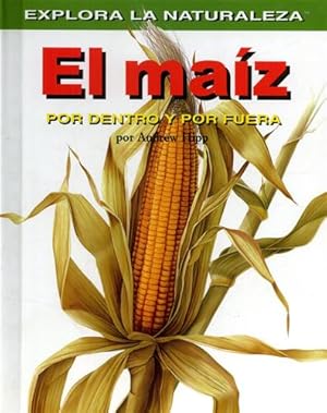 Seller image for El Maiz. Por dentro y por fuera. for sale by FIRENZELIBRI SRL