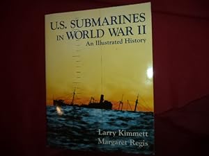 Seller image for U.S. Submarines in World War II. An Illustrated History. for sale by BookMine