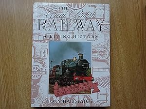 Seller image for The Great British Railway : A Living History for sale by J R Wright