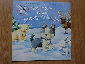 Imagen del vendedor de Say Hello to the Snowy Animals a la venta por J R Wright