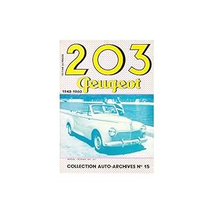 Bild des Verkufers fr 203 Peugeot 1948-1960 / Collection Auto-Archives N15 zum Verkauf von SARL Pages et brocante