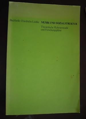 Musik und Sozialstruktur: Theoretische Rahmenstudie und Forschungspläne, Eine Veröffentlichung de...