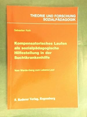 Image du vendeur pour Kompensatorisches Laufen als sozialpdagogische Hilfestellung in der Suchtkrankenhilfe mis en vente par Buchantiquariat Uwe Sticht, Einzelunter.