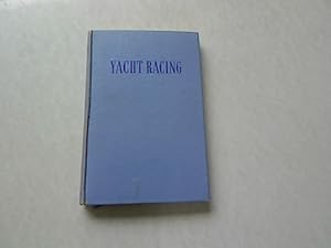 Bild des Verkufers fr Yacht Racing. A Textbook Of The Sport. Including a complete exposition of the revised rules of racing as amended and re-adopted by the International Yacht Racing Union conference held in London, November, 1946. zum Verkauf von Antiquariat Bookfarm