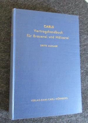 Seller image for Carls Vertragshandbuch fr Brauerei und Mlzerei. 3. vollstndig neubearbeitete Ausgabe. for sale by Antiquariat Maralt