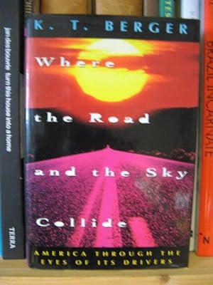 Imagen del vendedor de Where the Road and the Sky Collide: America Through the Eyes of Its Drivers a la venta por PsychoBabel & Skoob Books