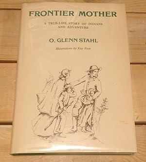 Immagine del venditore per Frontier Mother: A True-Life Story of Indians and Adventure venduto da Xochi's Bookstore & Gallery