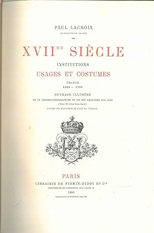 XVII siècle. Institutions usages et costumes. France 1590-1700