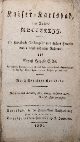 Kaiser-Karlsbad, im Jahre 1822. Ein Handbuch für Kurgäste und andere Freunde dieses weitberühmten...