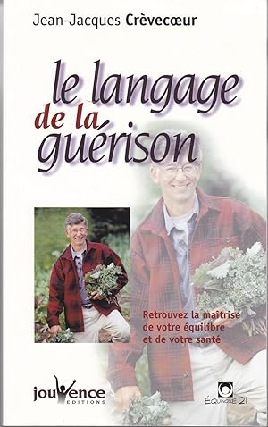 Image du vendeur pour Le langage de la gurison. Retrouvez la maitrise de votre quilibre et de votre sant. mis en vente par le livre ouvert. Isabelle Krummenacher