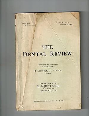 The Dental Review. :Devoted to the Advancement of Dental Science Vol. XVII, No. 10, October 15, 1903