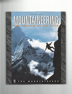 Bild des Verkufers fr Mountaineering : The Freedom of the Hills (6th Edition) zum Verkauf von Mom and Pop's Book Shop,