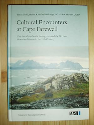 Seller image for Cultural Encounters at Cape Farewell : The East Greenlandic Immigrants and the German Moravian Mission in the 19th Century for sale by Expatriate Bookshop of Denmark